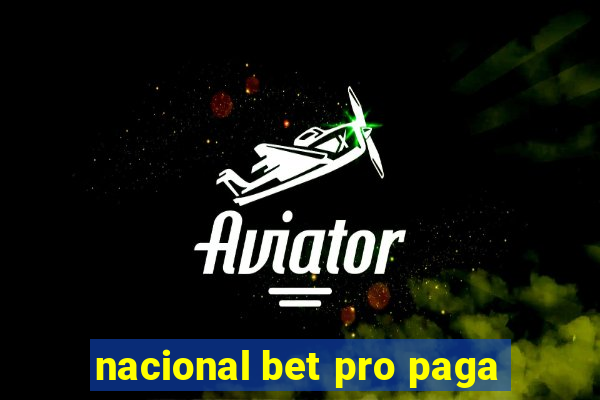 nacional bet pro paga